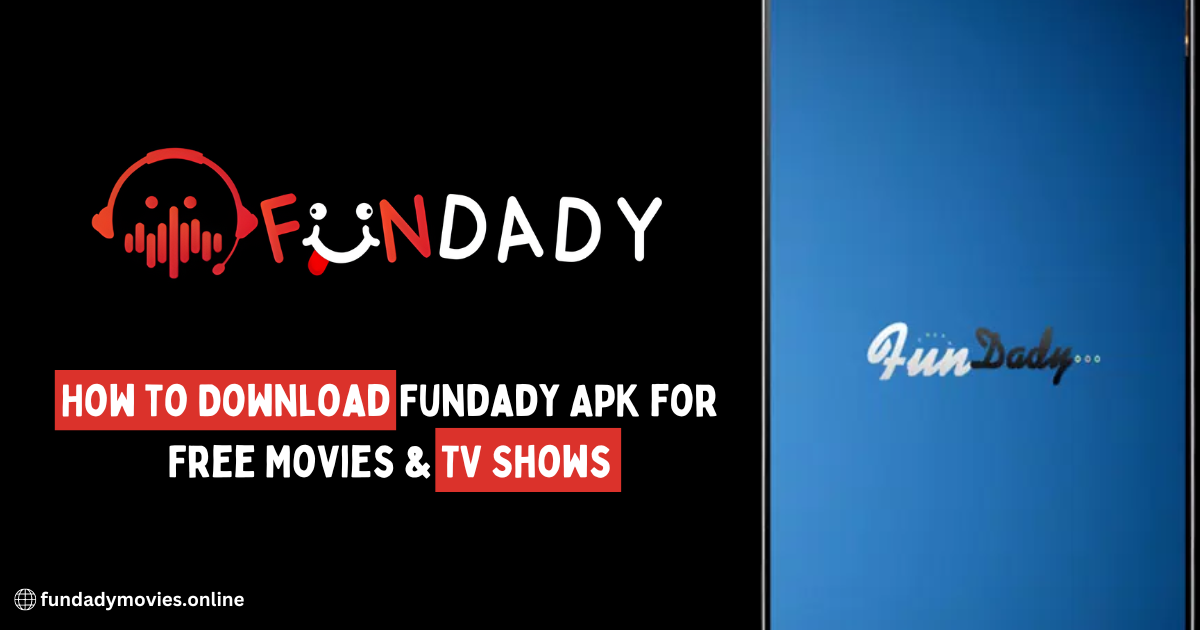 How to Download Fundady APK for Free Movies & TV Shows