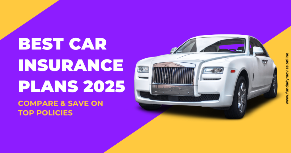 Best Car Insurance Plans 2025
